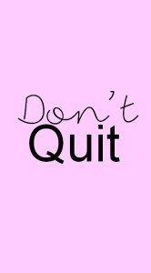 dont quit pic
