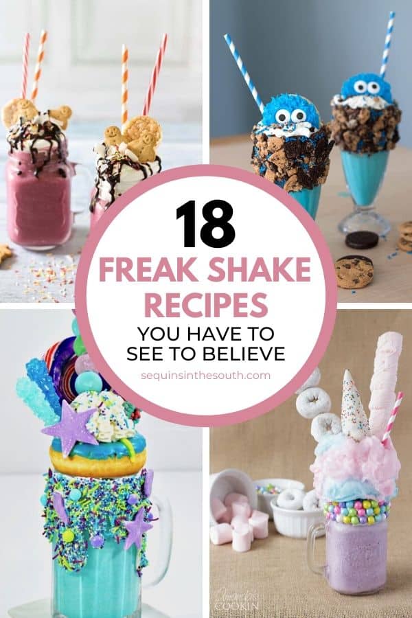 a collage of four different freak shakes with title text reading 18 Freak Shake Recipes You Have to See to Believe
