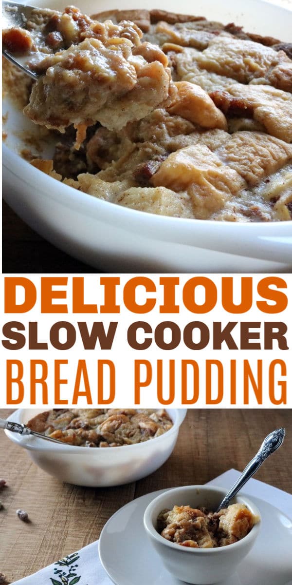 a collage of bread pudding in a white bowl with a spoon in it on a white plate next to a yellow cloth on a brown table with bread pudding in a white casserole dish in the background with title text reading Delicious Slow Cooker Bread Pudding