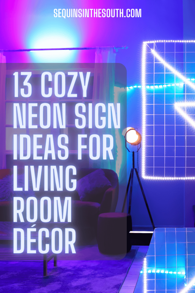 A pinterest image of a living room with neon sign decors, with the text - 13 Cozy Neon Sign Ideas for Living Room Décor. The site's link is also included in the image.