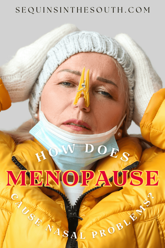 A pinterest image of an older woman in a yellow jacket, with a clothespin on her nose, with the text - How does Menopause cause Nasal Problems? The site's link is also included in the image.